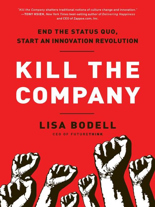 Title details for Kill the Company by Lisa Bodell - Available